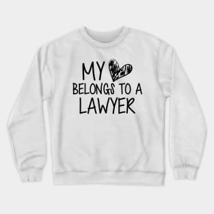 Lawyer's Wife - My heart belong to a lawyer Crewneck Sweatshirt